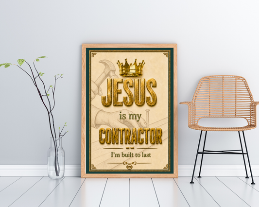 Jesus Is My Contractor Printable Wall Art